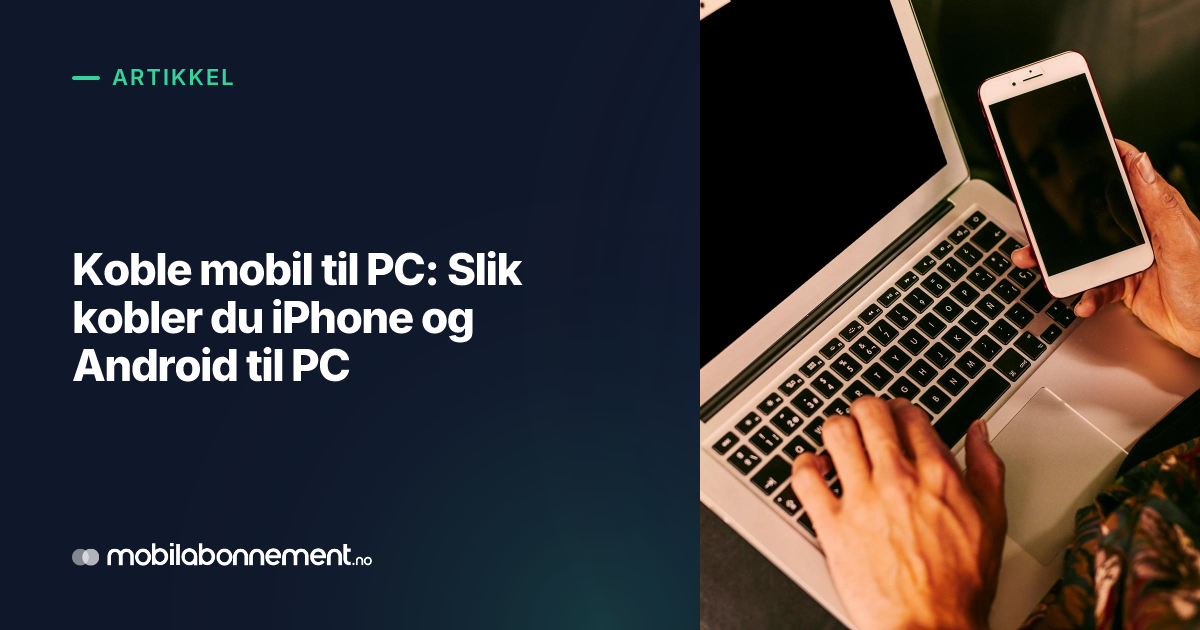 Koble mobil til PC: iPhone og samsung
